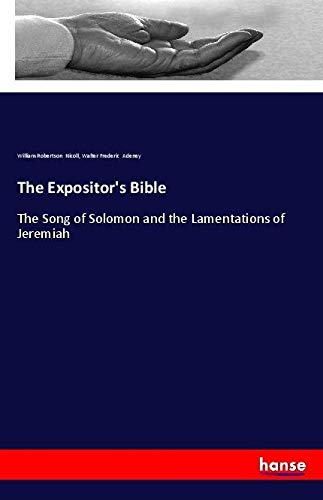 The Expositor's Bible: The Song of Solomon and the Lamentations of Jeremiah