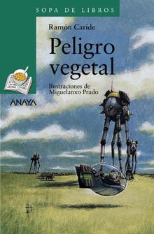 Peligro vegetal (Literatura Infantil (6-11 Años) - Sopa De Libros)