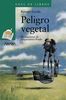 Peligro vegetal (Literatura Infantil (6-11 Años) - Sopa De Libros)