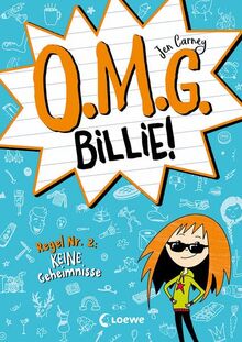 O.M.G. Billie! (Band 2) - Regel Nr. 2: Keine Geheimnisse: Die witzigste Scribble-Tagebuch-Reihe des Jahres für Kinder ab 9 Jahren