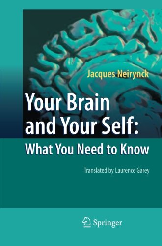 Your Brain and Your Self: What You Need to Know: What You Need to Know