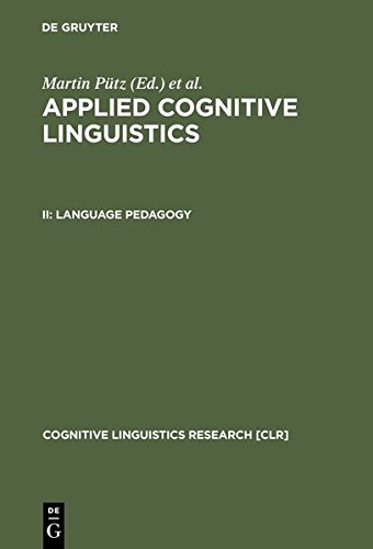Applied Cognitive Linguistics, 2 Vols., Vol.2, Language Pedagogy (Cognitive Linguistics Research [CLR], Band 19)