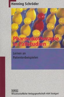 Pharmakotherapie in Fallstudien: Lernen an Patientenbeispielen