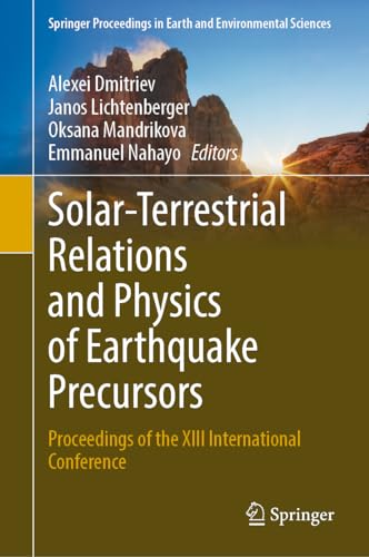 Solar-Terrestrial Relations and Physics of Earthquake Precursors: Proceedings of the XIII International Conference (Springer Proceedings in Earth and Environmental Sciences)