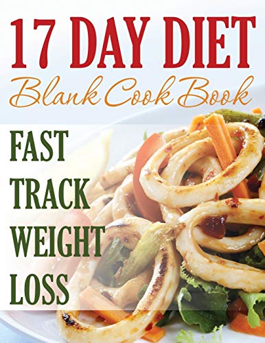 17 Day Diet Blank Cookbook: Fast Track Weight Loss