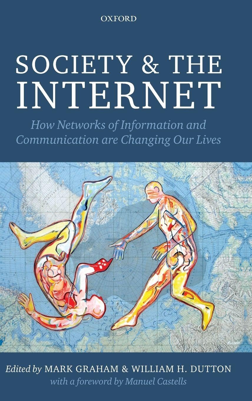 Society and the Internet: How Networks of Information and Communication Are Changing Our Lives