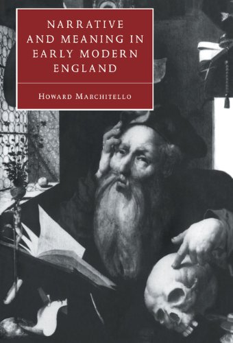 Narrative and Meaning in Early Modern England: Browne's Skull and Other Histories (Cambridge Studies in Renaissance Literature and Culture, Band 20)