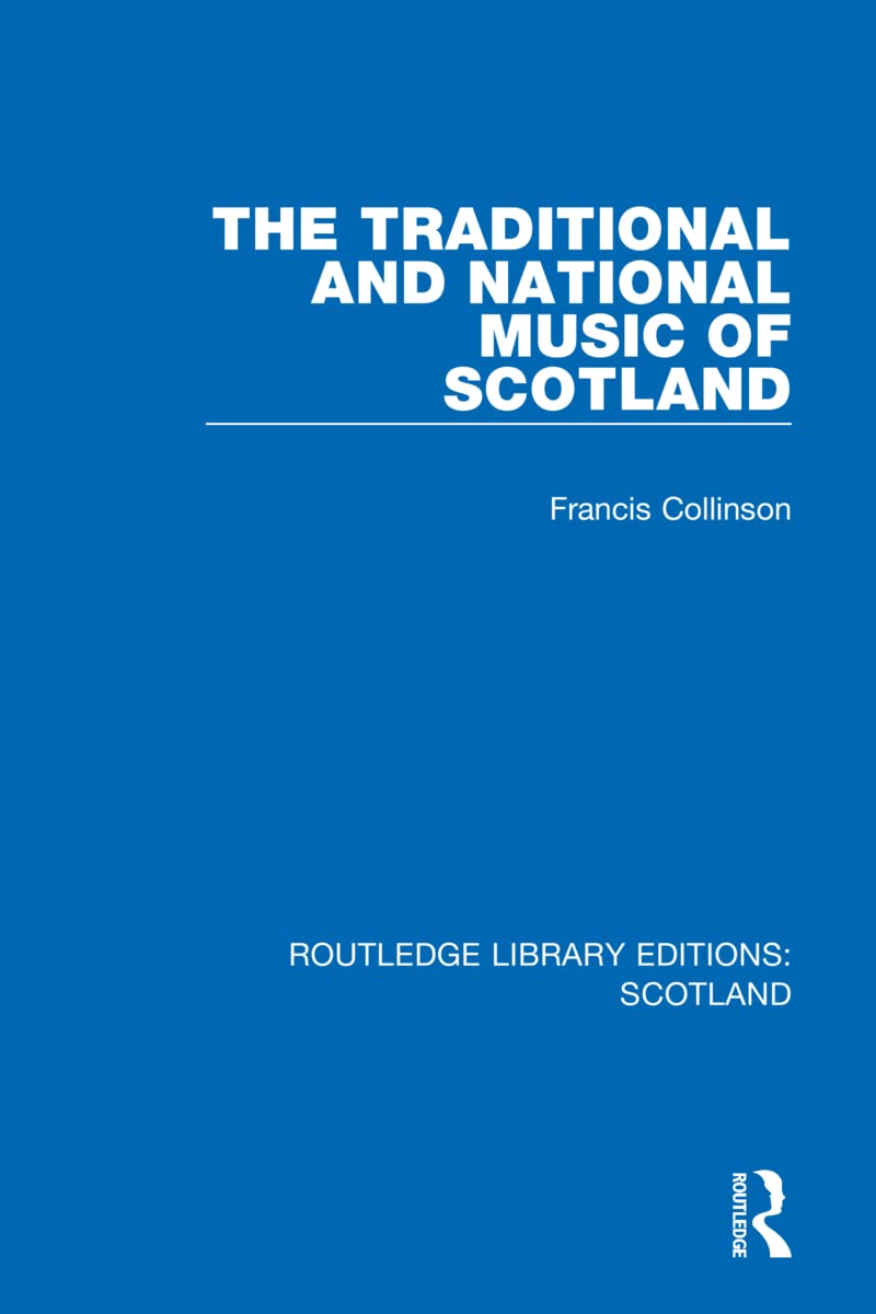 The Traditional and National Music of Scotland (Routledge Library Editions: Scotland)