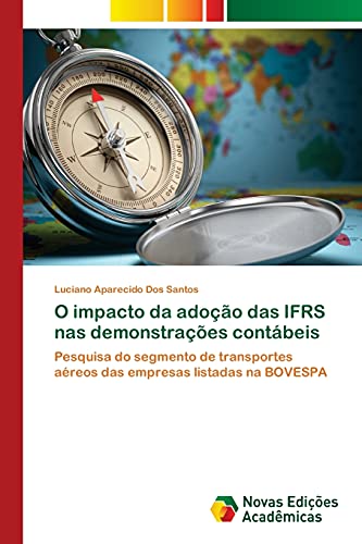 O impacto da adoção das IFRS nas demonstrações contábeis: Pesquisa do segmento de transportes aéreos das empresas listadas na BOVESPA