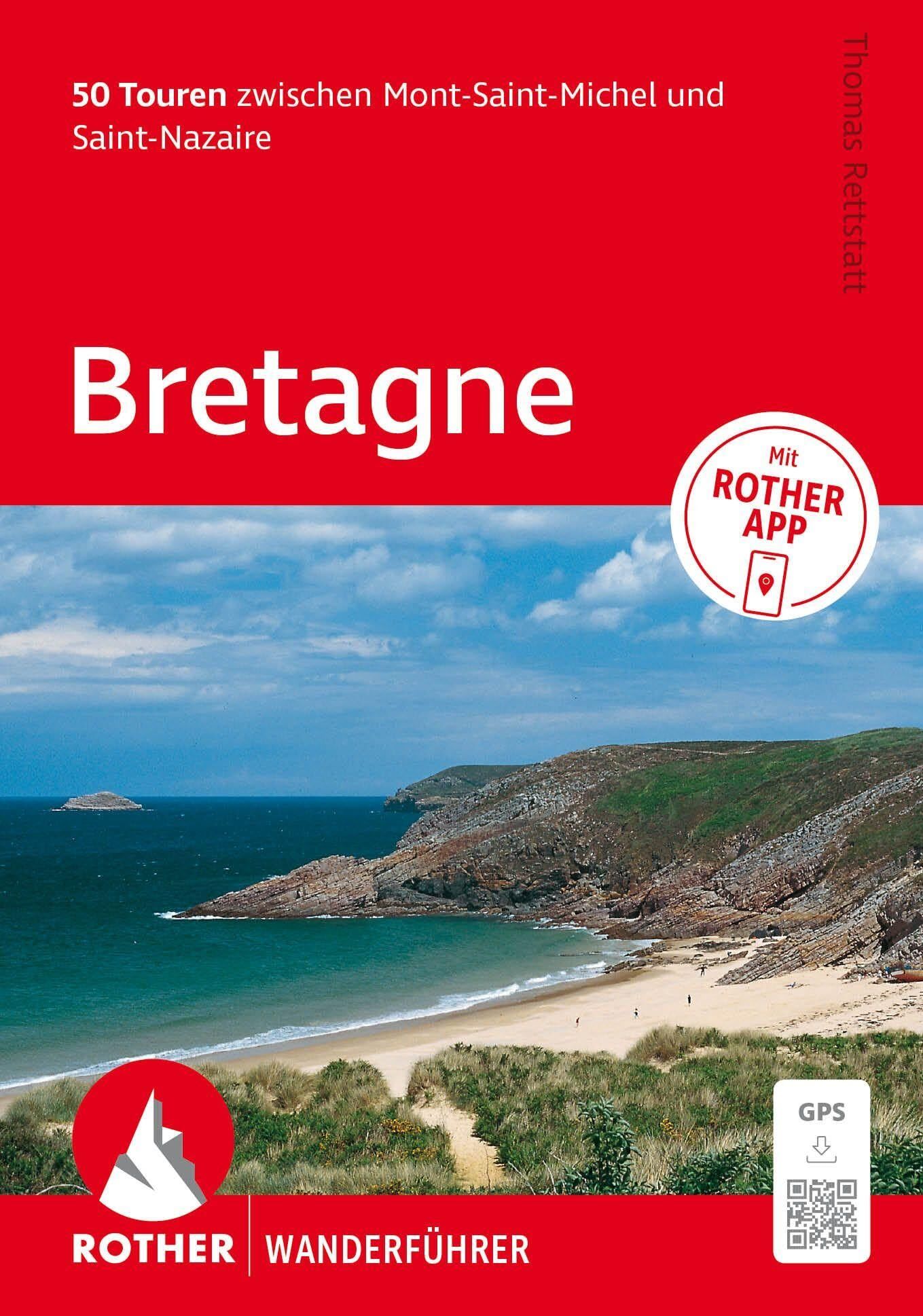 Rettstatt, Thomas: ROTHER Wanderführer Bretagne. 50 Touren zwischen Mont-Saint-Michel und Saint-Nazaire