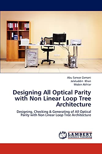 Designing All Optical Parity with Non Linear Loop Tree Architecture: Designing, Checking & Generating of All Optical Parity with Non Linear Loop Tree Architecture
