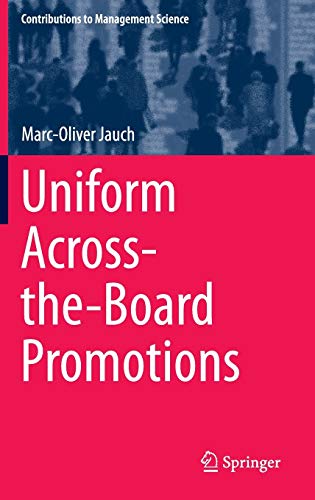 Uniform Across-the-Board Promotions (Contributions to Management Science)