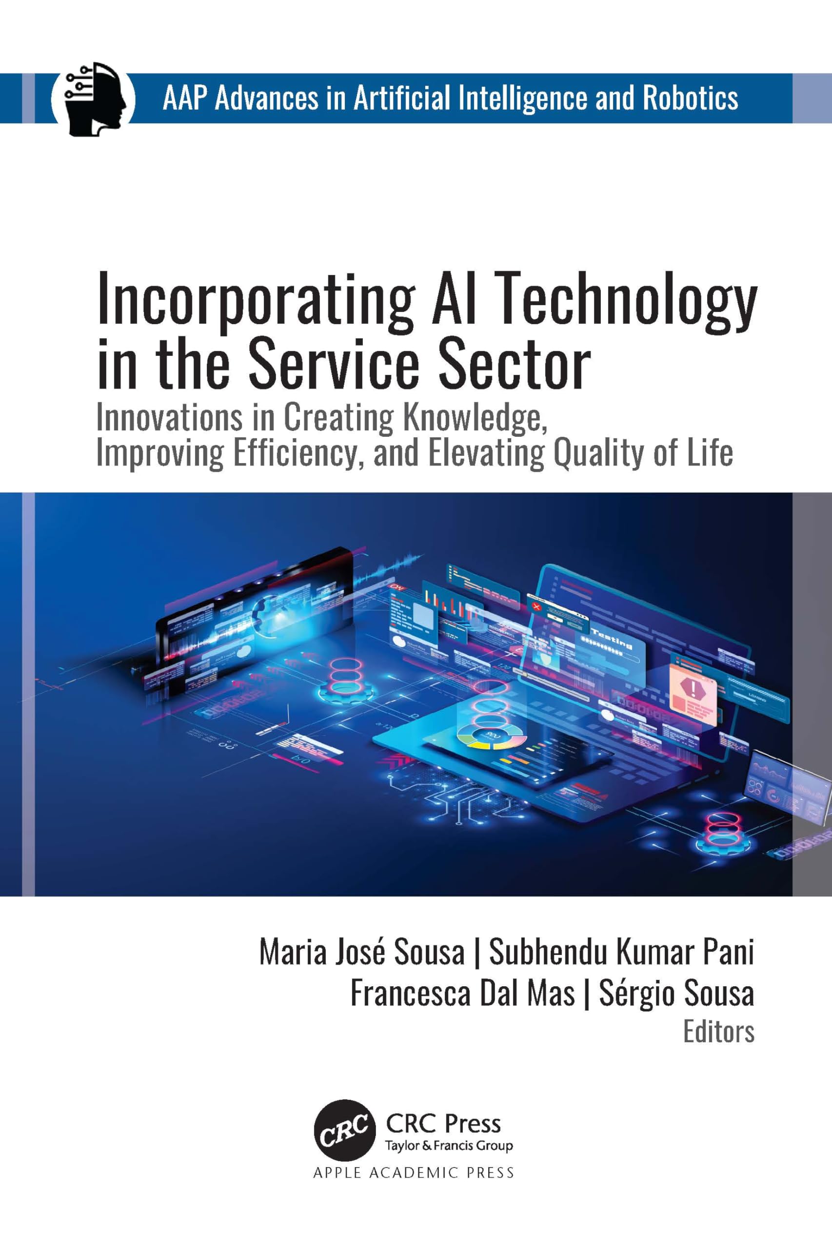 Incorporating AI Technology in the Service Sector: Innovations in Creating Knowledge, Improving Efficiency, and Elevating Quality of Life (Aap Advances in Artificial Intelligence and Robotics)