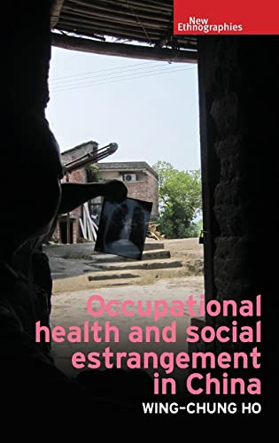Occupational Health and Social Estrangement in China (New Ethnographies)