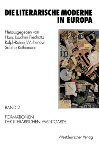 Die literarische Moderne in Europa, 3 Bde., Bd.2, Formationen der literarischen Avantgarde: Band 2: Formationen der literarischen Avantgarde