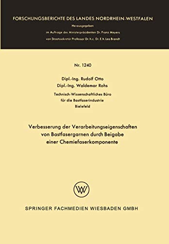 Verbesserung der Verarbeitungseigenschaften von Bastfasergarnen durch Beigabe einer Chemiefaserkomponente (Forschungsberichte des Landes Nordrhein-Westfalen, 1240, Band 1240)