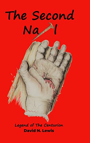 The Second Nail: Legend of The Centurion