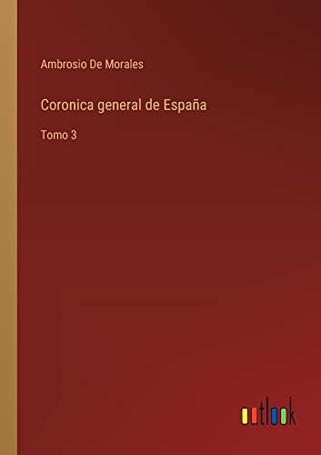 Coronica general de España: Tomo 3