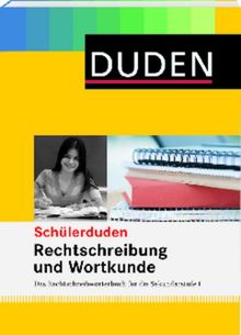 Duden. Schülerduden. Rechtschreibung und Wortkunde: Das Rechtschreibwörterbuch für die Sekundarstufe I