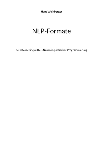 NLP-Formate: Selbstcoaching mittels Neurolinguistischer Programmierung