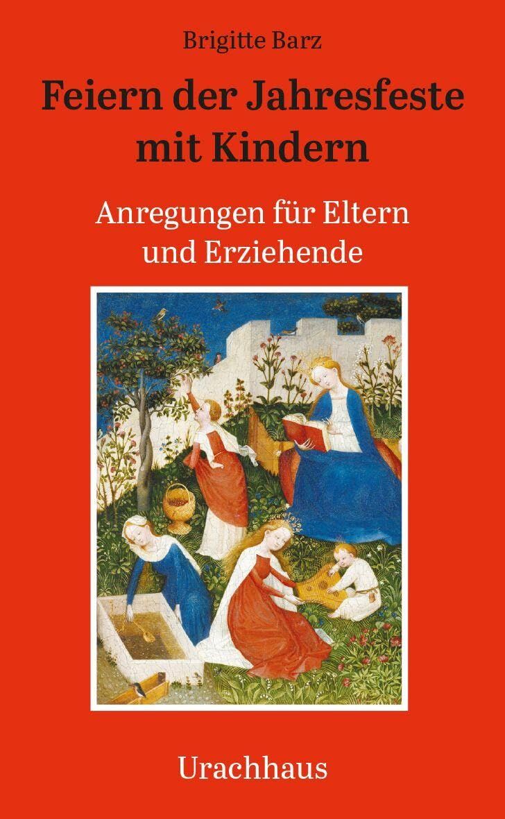 Barz, Brigitte: Feiern der Jahresfeste mit Kindern