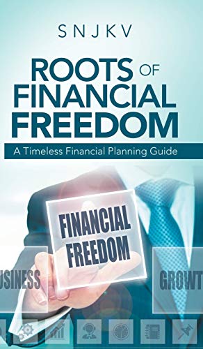 Roots of Financial Freedom: A Timeless Financial Planning Guide