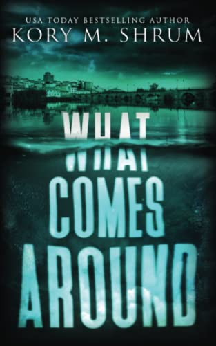 What Comes Around: A Lou Thorne Thriller (Shadows in the Water Series, Band 6)