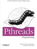 Pthreads Programming: A Posix Standard for Better Multiprocessing (A Nutshell handbook)