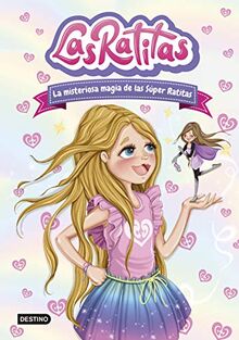 Las Ratitas 3. La misteriosa magia de las Súper Ratitas (Jóvenes influencers)