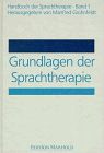 Handbuch der Sprachtherapie, 8 Bde., Bd.1, Grundlagen der Sprachtherapie