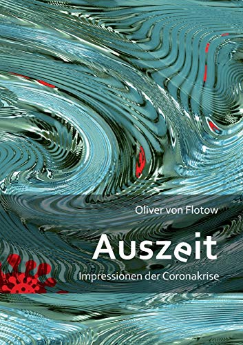 Auszeit: Impressionen der Coronakrise