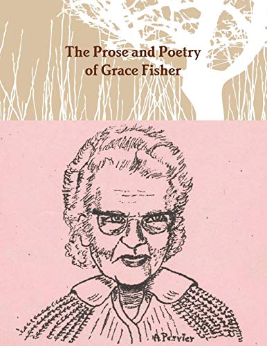 The Prose and Poetry of Grace Fisher