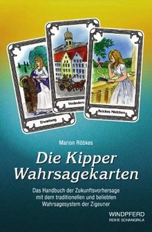 Die Kipper-Wahrsagekarten. Inkl. 36 Karten: Das Handbuch der Zukunftsvorhersage mit dem traditionellen und beliebten Wahrsagesystem der Zigeuner