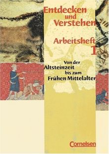 Entdecken und Verstehen - Arbeitshefte - Allgemeine bisherige Ausgabe: Entdecken und Verstehen - Arbeitsheft 1 - Von der Altsteinzeit bis zum Frühen Mittelalter