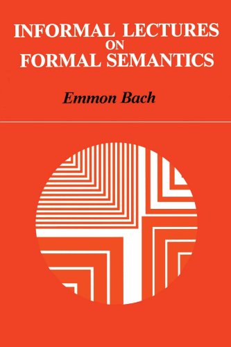 Informal Lectures on Formal Semantics (Suny Series in Linguistics)