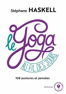 Le yoga au fil des jours : 108 postures et pensées