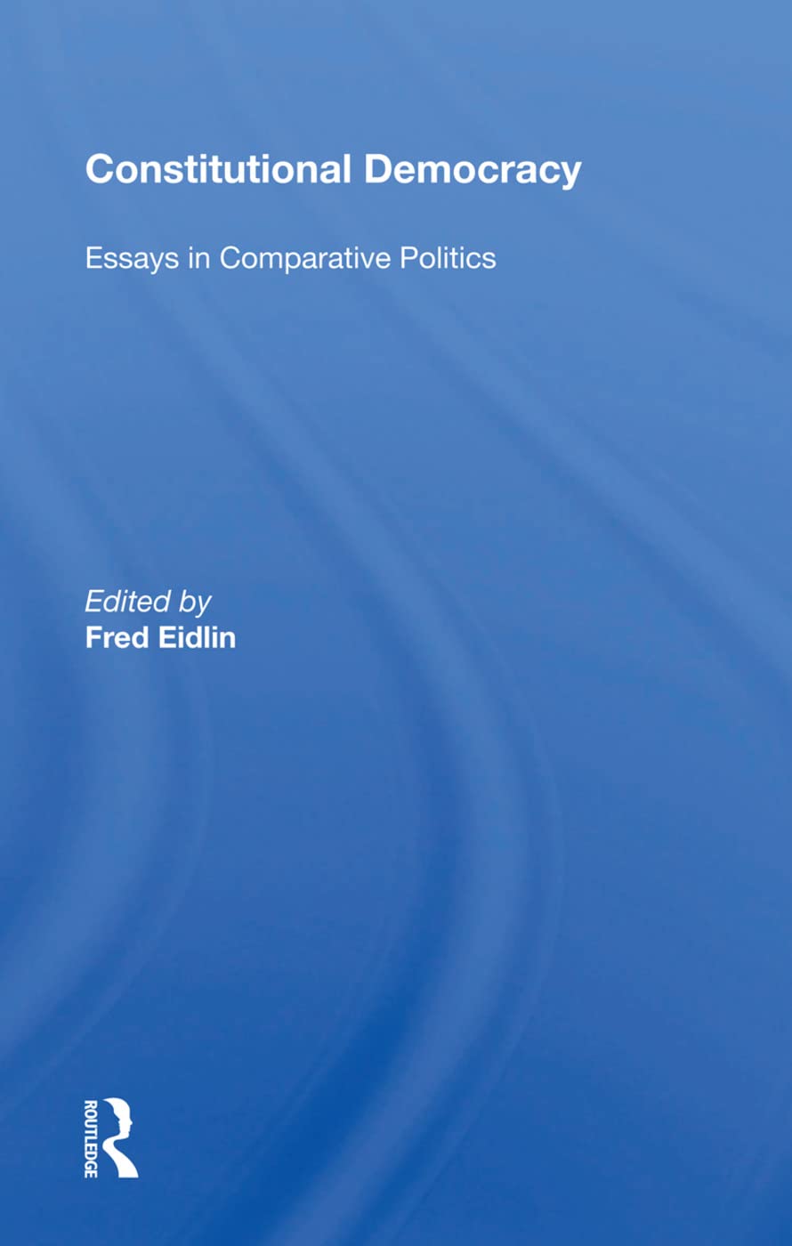 Constitutional Democracy: Essays In Comparative Politics