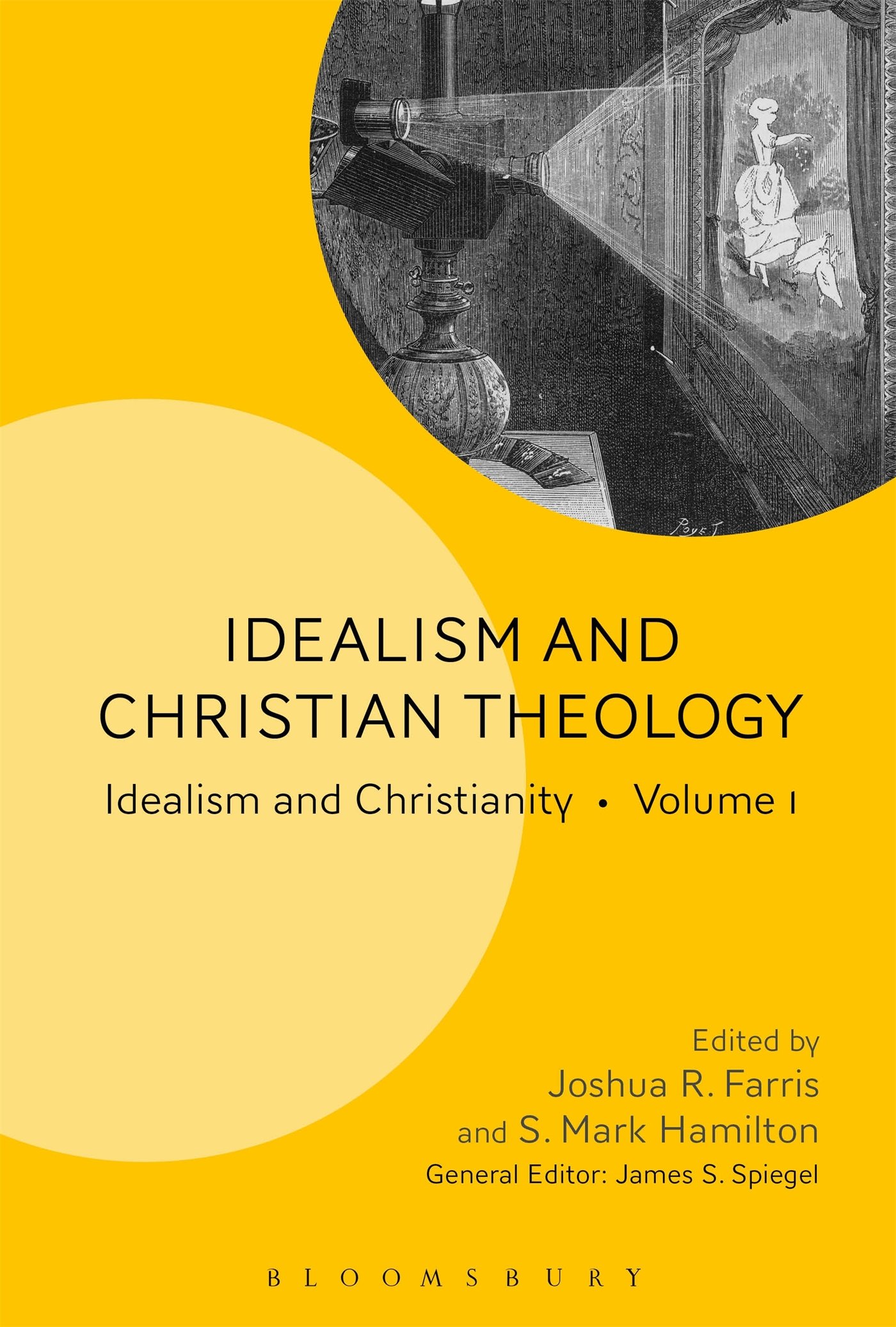 Idealism and Christian Theology: Idealism and Christianity Volume 1 (Idealism and Christianity, 1, Band 1)