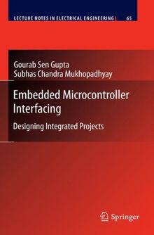 Embedded Microcontroller Interfacing: Designing Integrated Projects (Lecture Notes in Electrical Engineering)