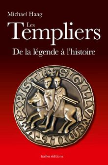 Les Templiers : de la légende à l'histoire