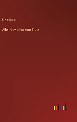 Allen Gewalten zum Trotz
