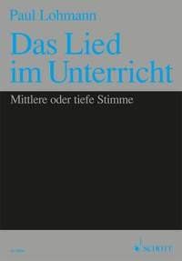 Das Lied im Unterricht: 61 Lieder. Gesang (mittlere / tiefe Stimme) und Klavier.