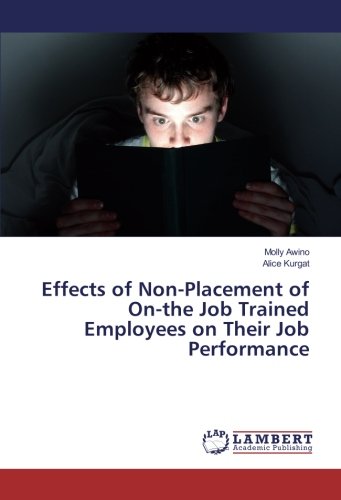 Effects of Non-Placement of On-the Job Trained Employees on Their Job Performance