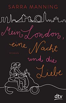 Mein London, eine Nacht und die Liebe: Roman