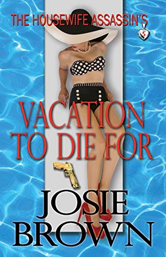 The Housewife Assassin's Vacation to Die For (Housewife Assassin Series, Band 5)