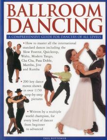 Ballroom Dancing: a Comprehensive Guide for Dancers of All Levels