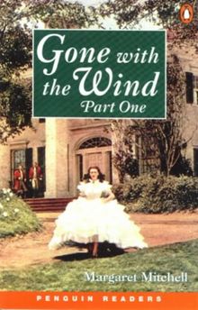 Gone with the Wind 1. Level 4 (1700 words) (Lernmaterialien): Part 1 (Penguin Readers: Level 4 Series)