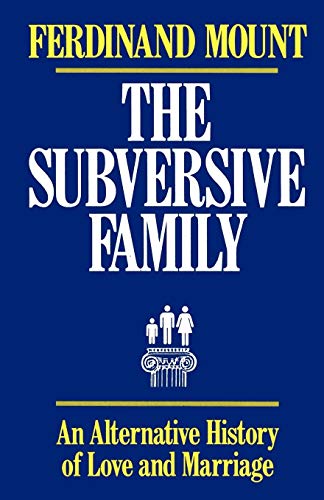 Subversive Family: An Alternative History of Love and Marriage