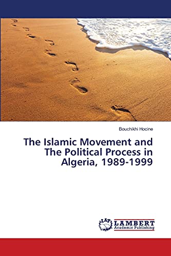 The Islamic Movement and The Political Process in Algeria, 1989-1999