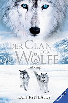 Der Clan der Wölfe 4: Eiskönig